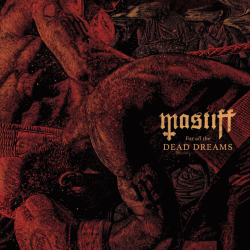 Mastiff (UK) : For All the Dead Dreams